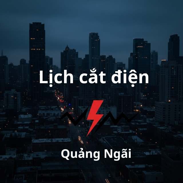 Lịch cúp điện Đặc khu Lý Sơn - Hệ thống điện lực Việt Nam